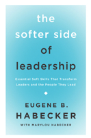The Softer Side of Leadership 1632694689 Book Cover