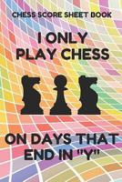 Chess Score Sheet Book: Scorebook of 100 Score Sheet Pages For Chess Games (90 Moves), 6 By 9 Inches, Funny Days Colorful Cover 1797434411 Book Cover