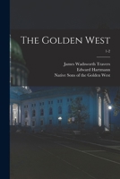 The Golden West; 1-2 1013901037 Book Cover