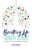 Breathing Life into Sunday School 1535967218 Book Cover