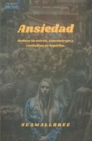 Ansiedad: Reduce tu estrés, concéntrate y revitaliza tu espíritu. (Spanish Edition) B0DSBQ5K15 Book Cover