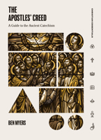 The Apostles' Creed: A Guide to the Ancient Catechism 1683590880 Book Cover