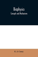 Biophysics: Concepts and Mechanisms 9354010024 Book Cover