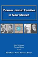 Pioneer Jewish Families in New Mexico 1935604368 Book Cover