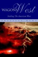 Wagons West: Settling the American West 1425701337 Book Cover
