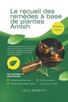 Le recueil des remèdes à base de plantes Amish: 41 en 1 Plus de 1000 remèdes naturels pour la santé de la famille utilisant la sagesse Amish éprouvée (French Edition) B0F13STBLX Book Cover