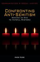 Confronting Anti-Semitism: Seeking an End to Hateful Rhetoric 184876703X Book Cover