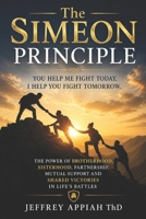The Simeon Principle: You Help Me Fight Today, I Help You Fight Tomorrow. B0H6WNYCQ5 Book Cover