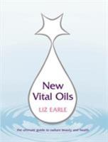 New Vital Oils: The Ultimate Guide to Radiant Beauty and Health 0091876699 Book Cover