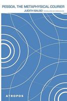 Pessoa, the Metaphysical Courier 0983173478 Book Cover