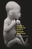 Towards a Professional Model of Surrogate Motherhood 1137586575 Book Cover