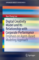 Digital Creativity Model and Its Relationship with Corporate Performance: Emphasis on Agent-Based Modeling Approach 3319399896 Book Cover