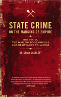 State Crime on the Margins of Empire: Rio Tinto, the War on Bougainville and Resistance to Mining 0745335047 Book Cover