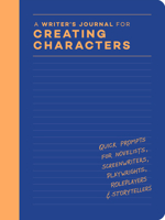 Quick-Build Characters: A Writer's Journal for Character Creation--For Novelists, Screenwriters, Playwrights, Roleplayers, and Storytellers 1797228927 Book Cover