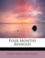 Four Months Besieged the Story of Ladysmith 1437525768 Book Cover