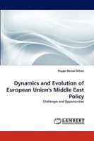 Dynamics and Evolution of European Union's Middle East Policy: Challenges and Opportunities 3838360680 Book Cover
