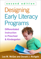 Designing Early Literacy Programs: Strategies for At-Risk Preschool and Kindergarten Children 1572308907 Book Cover
