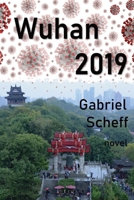 Wuhan 2019: A Novel on Dangerous Games in China 1087878861 Book Cover