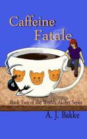 Caffeine Fatale 1517707978 Book Cover