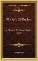 The Path Of The Just: A Memoir Of Daniel Bayliss 1146639015 Book Cover