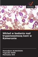 Wklad w badania nad trypanosomoza koni w Kamerunie (Polish Edition) 6630315650 Book Cover