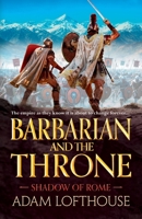 Barbarian and the Throne 1836785623 Book Cover