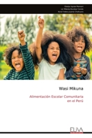 Wasi Mikuna: Alimentación Escolar Comunitaria en el Perú (Spanish Edition) 9999352006 Book Cover