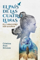 EL PAÍS DE LAS CUATRO LUNAS: EL CABALLERO SIN SUEÑOS B0C1JB547S Book Cover