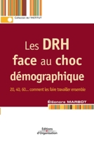 Les DRH face au choc démographique : 20, 40, 60... Comment les faire travailler ensemble 2708133209 Book Cover