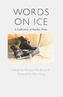 Words on Ice: A Collection of Hockey Stories 1552632032 Book Cover