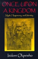 Once Upon a Kingdom: Myth, Hegemony, and Identity 0253333962 Book Cover
