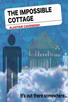 The Impossible Cottage 1471666093 Book Cover