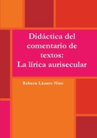 Didáctica del comentario de textos: La lírica aurisecular 1326594060 Book Cover