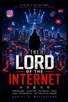 The Lord of The Internet: Power, Algorithms, and the Psychological War for Human Attention B0H1HBTF93 Book Cover