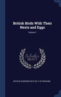 British birds with their nests and eggs Volume 1 1376841282 Book Cover