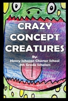 Crazy Concept Creatures 1794704418 Book Cover