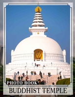 Buddhist Temple Photo Book: Explore 40 Stunning Images Capturing Serene Temples And Spiritual Atmospheres From Various Cultures B0DPXHV5N9 Book Cover