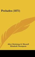 Preludes [Verse]. - Primary Source Edition 1512168637 Book Cover