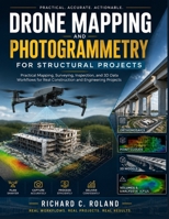 Drone Mapping and Photogrammetry for Structural Projects: Practical Mapping, Surveying, Inspection, and 3D Data Workflows for Real Construction and Engineering Projects. B0H9H2KY5D Book Cover