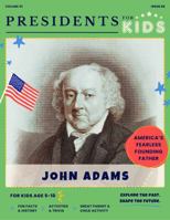 Presidents for Kids - The John Adams Activity Book | Children's U.S. History Book with Fun Facts, Activities & Stories | Ages 5-10 [Paperback] Amruby LLC [Paperback] Presidents For Kids 1968580018 Book Cover