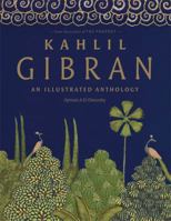 Kahlil Gibran: An Illustrated Anthology 1846013380 Book Cover