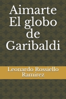 Aimarte El globo de Garibaldi B08PQ49JFS Book Cover