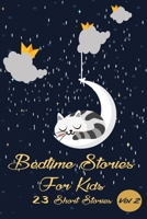 Bedtime stories for kids vol 2: 23 Short Stories (ages 3-8) for Babies, Toddlers, Kids B0BT6DVXN1 Book Cover