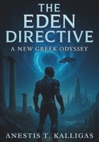 The Eden Directive: Eden was never a place. It was a plan. B0F6TWRWV5 Book Cover