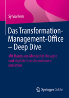 Das Transformation-Management-Office - Deep Dive: Mit Hands-On-Mentalität Die Agile Und Digitale Transformationen Umsetzen 3662693348 Book Cover