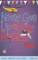 Never Give Up on Your Dreams 1846252717 Book Cover