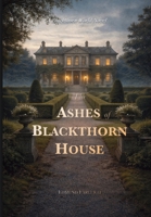 The Ashes of Blackthorn House B0GLLVS67Y Book Cover