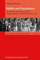 Politik Und Psychiatrie: Die Staatliche Versorgung Psychisch Kriegsbeschadigter in Deutschland 1920-1939 3525370202 Book Cover