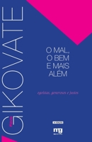 O Mal, o Bem e Mais Além: Egoístas, Generosos e Justos 8572550399 Book Cover