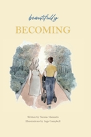 Beautifully Becoming: The Quiet Birth of Motherhood 1923631861 Book Cover